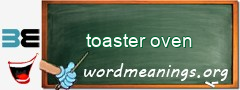 WordMeaning blackboard for toaster oven